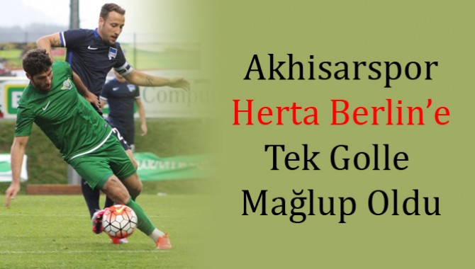 Akhisar Belediyespor, Herta Berlin’e 1-0 Yenildi