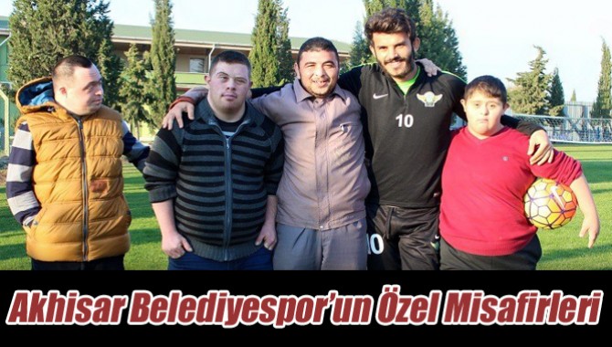 Akhisar Belediyespor’un Özel Misafirleri