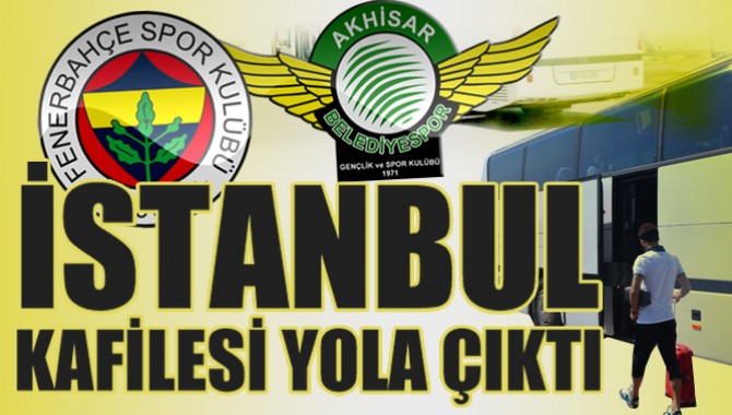 Akhisar Belediyespor'un Fenerbahçe Kafilesi Belli Oldu