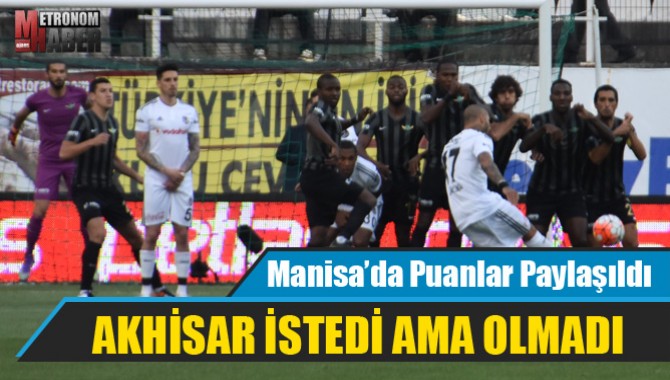 Akhisar İstedi Ama Olmadı