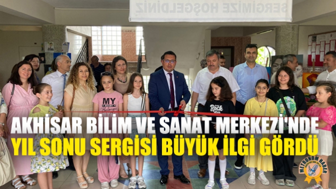 Akhisar Bilim Ve Sanat Merkezi'nde Yıl Sonu Sergisi Büyük İlgi Gördü