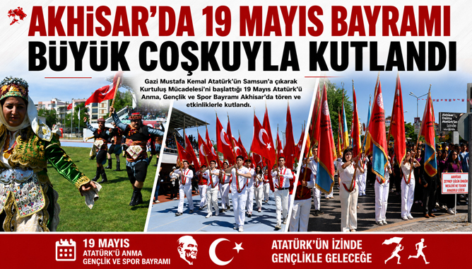 Akhisar’da 19 Mayıs Bayramı Büyük Coşkuyla Kutlandı