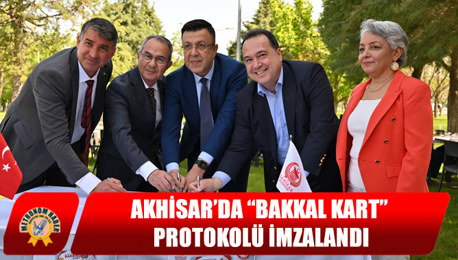 Akhisar’da “Bakkal Kart” Protokolü İmzalandı