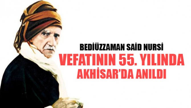 Akhisar’da Bediüzzaman Said Nursi Ölümünün 55. Yılında Anıldı