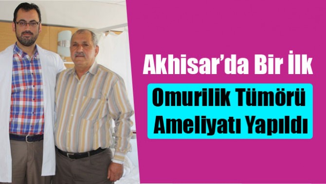 Akhisar’da Bir İlk Omurilik Tümörü Ameliyatı Yapıldı