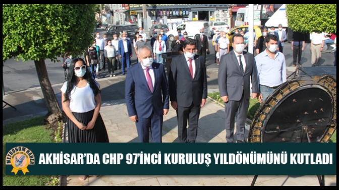 Akhisar’da CHP 97’inci Kuruluş Yıldönümünü Kutladı