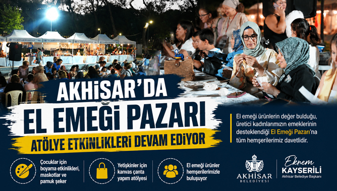 Akhisar’da El Emeği Pazarı Atölye Etkinlikleri Devam Ediyor