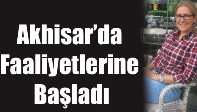 Akhisar’da Faaliyetlerine Başladı