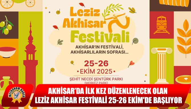 Akhisar’da İlk Kez Düzenlenecek Olan Leziz Akhisar Festivali 25-26 Ekim'de Başlıyor