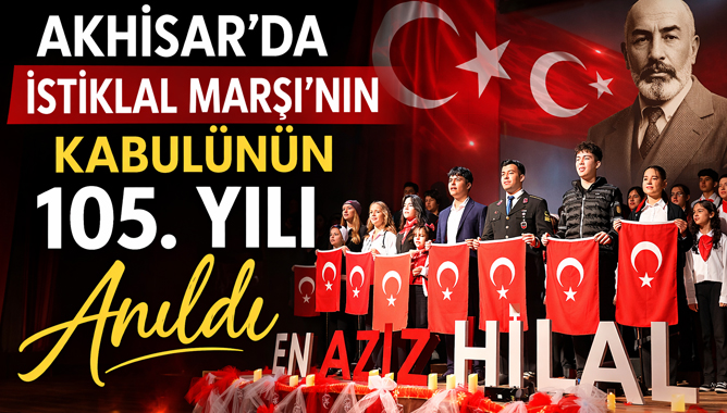 Akhisar’da İstiklal Marşı’nın Kabulünün 105. Yılı Anıldı