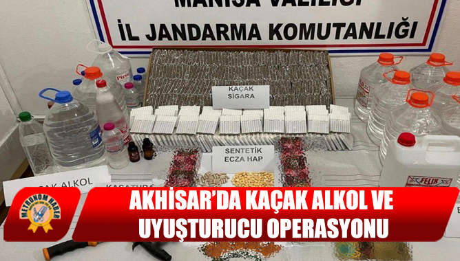 Akhisar’da Kaçak Alkol ve Uyuşturucu Operasyonu