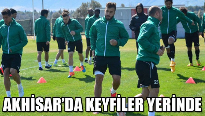 AKHİSAR’DA KEYFİLER YERİNDE