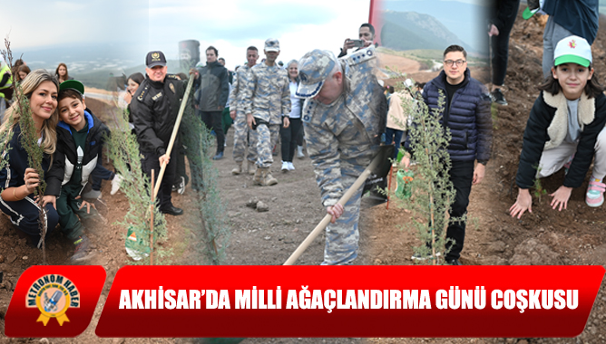Akhisar’da Milli Ağaçlandırma Günü Coşkusu