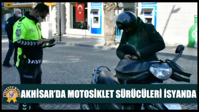 Akhisar’da Motosiklet Sürücüleri İsyanda