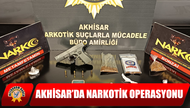Akhisar’da Narkotik Operasyonu