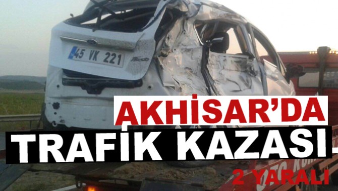 Akhisar’da Trafik Kazası 2 Yaralı
