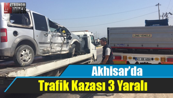 Akhisar’da Trafik Kazası 3 Yaralı