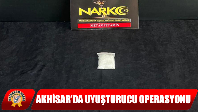 Akhisar’da Uyuşturucu Operasyonu