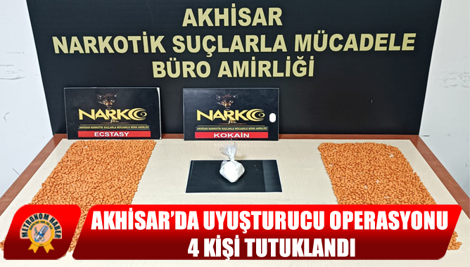 Akhisar’da Uyuşturucu Operasyonu: 4 Kişi Tutuklandı