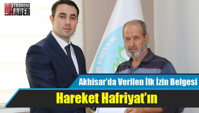 Akhisar’da Verilen İlk İzin Belgesi Hareket Hafriyat’ın