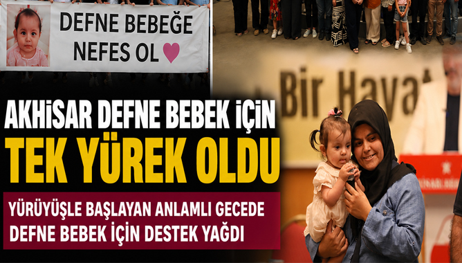 Akhisar, Defne Bebek İçin Tek Yürek Oldu