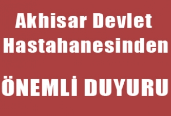 Akhisar Devlet Hastanesinden önemli duyuru