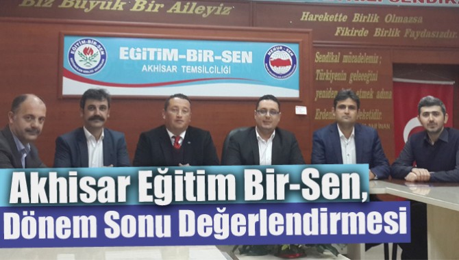 Akhisar Eğitim Bir-Sen, Dönem Sonu Değerlendirmesi