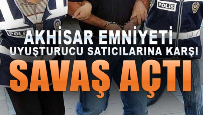 Akhisar Emniyeti Uyuşturucu Satıcılarına Savaş Açtı