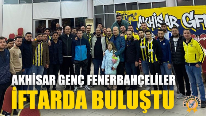 Akhisar Genç Fenerbahçeliler İftarda Buluştu