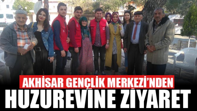 Akhisar Gençlik Merkezinden Huzurevi Ziyareti