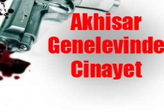 Akhisar Genel evinde Cinayet