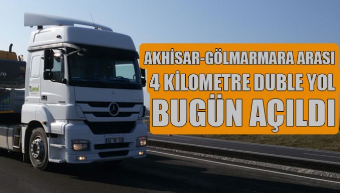 Akhisar-Gölmarmara Arası 4 Kilometre Duble Yol Bugün Açıldı