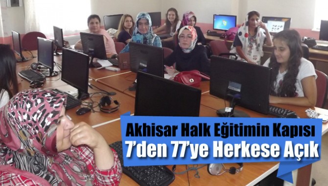 Akhisar Halk Eğitimin Kapısı 7’den 77’ye Herkese Açık