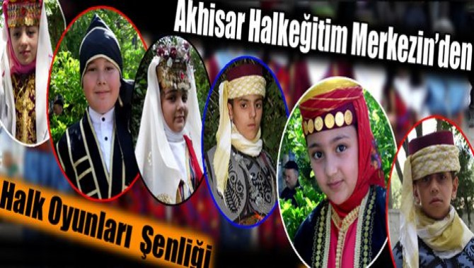 Akhisar Halkeğitim Merkezin’den Halk Oyunları Şenliği
