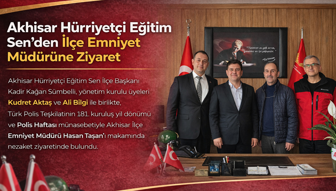 Akhisar Hürriyetçi Eğitim Sen’den İlçe Emniyet Müdürüne Ziyaret