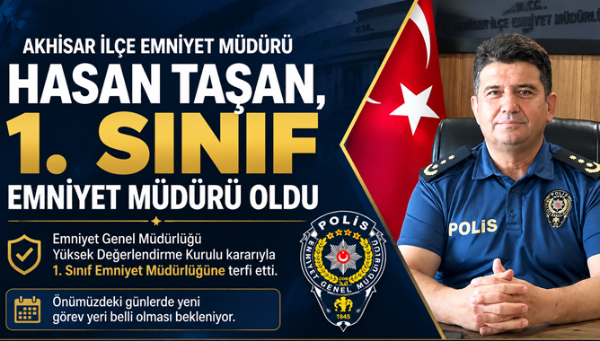 Akhisar İlçe Emniyet Müdürü Hasan Taşan, 1. Sınıf Emniyet Müdürü Oldu