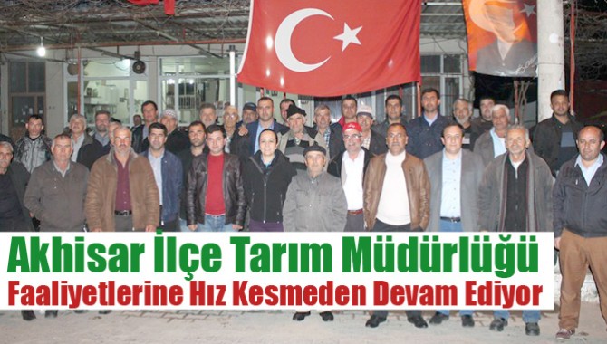 Akhisar İlçe Tarım Müdürlüğü Faaliyetlerine Hız Kesmeden Devam Ediyor