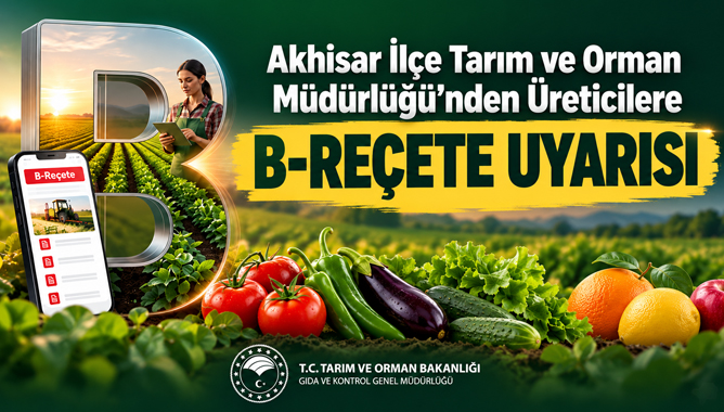 Akhisar İlçe Tarım ve Orman Müdürlüğü’nden Üreticilere B-Reçete Uyarısı