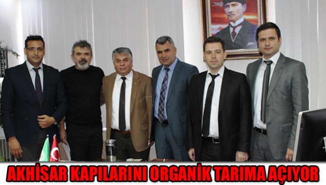 AKHİSAR KAPILARINI ORGANİK TARIMA AÇIYOR