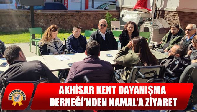 Akhisar Kent Dayanışma Derneği’nden Namal’a Ziyaret