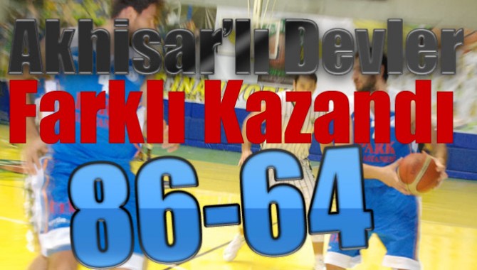 Akhisar’lı Devler Farklı Kazandı