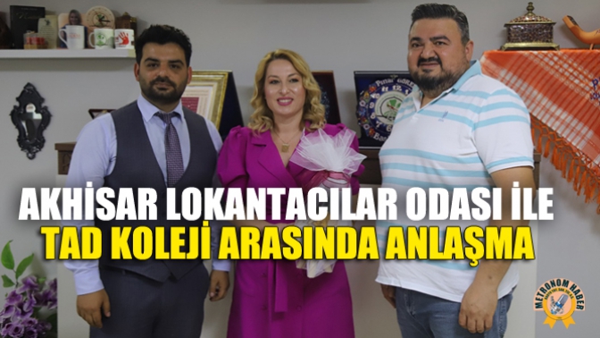 Akhisar Lokantacılar Odası İle Tad Koleji Arasında Anlaşma