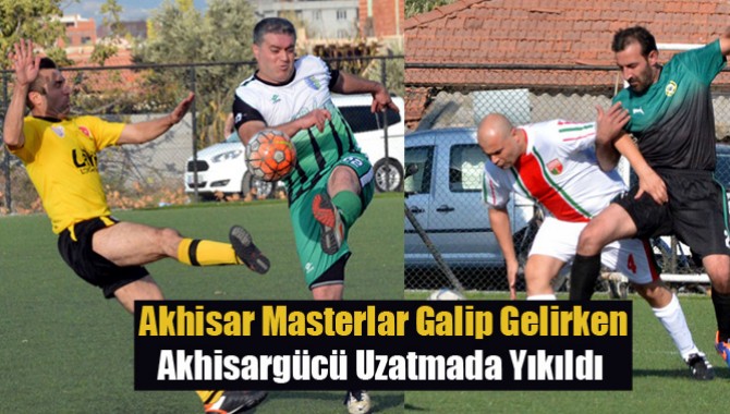 Akhisar Masterlar Galip Gelirken, Akhisargücü Uzatmada Yıkıldı