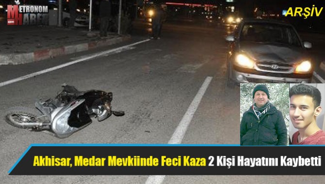 Akhisar, Medar Mevkiinde Feci Kaza 2 Kişi Hayatını Kaybetti