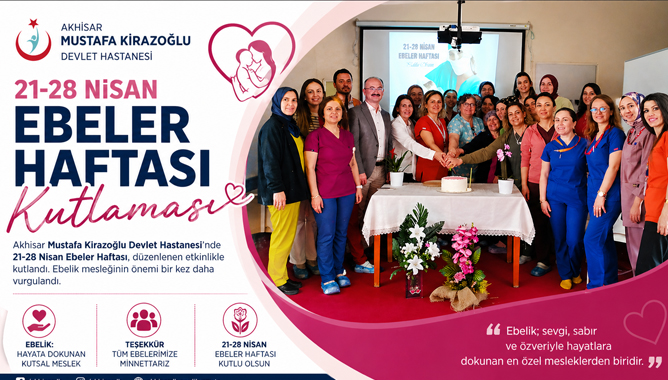 Akhisar Mustafa Kirazoğlu Devlet Hastanesi'nde Ebeler Haftası Kutlaması