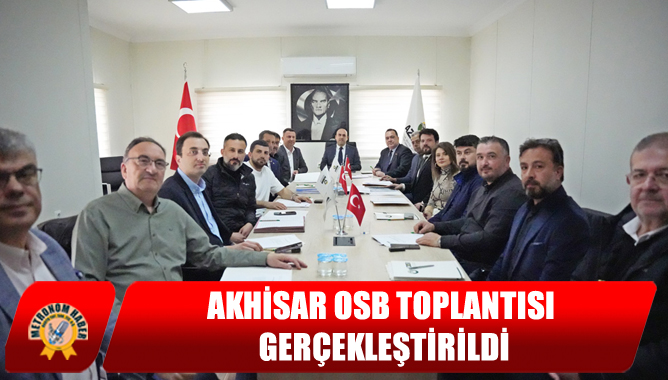 Akhisar OSB Toplantısı Gerçekleştirildi