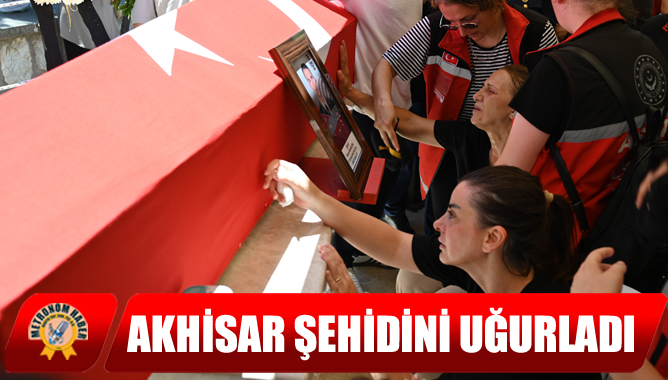 Akhisar Şehidini Uğurladı