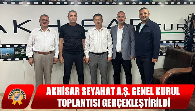 Akhisar Seyahat A.Ş. Genel Kurul Toplantısı Gerçekleştirildi