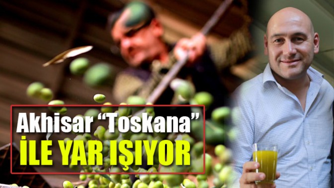 Akhisar “Toskana” ile yarışıyor