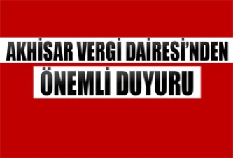 Akhisar Vergi Dairesinden Önemli Duyuru